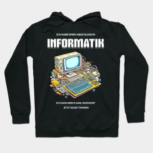 Ich habe einen Abschluss in Informatik. Ich kann mein E-Mail Passwort jetzt selbst ändern - lustig Hoodie